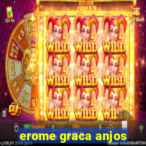 erome graca anjos